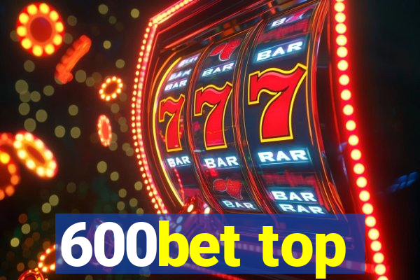 600bet top